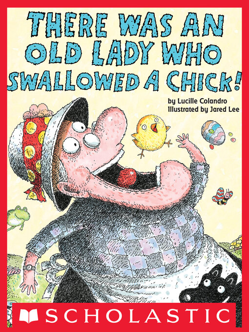 Title details for There Was an Old Lady Who Swallowed a Chick! by Lucille Colandro - Wait list